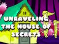 Hra Unraveling the House of Secrets