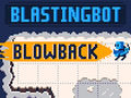 Hra Blastingbot Blowback