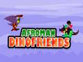 Hra Afroman Dinofriends