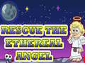 Hra Rescue The Ethereal Angel