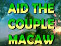 Hra Aid The Couple Macaw 