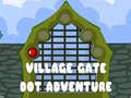 Hra Village Gate Dot Adventure