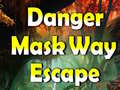 Hra Danger Mask Way Escape