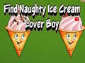 Hra Find Naughty Ice Cream Lover Boy