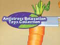 Hra Antistress Relaxation Toys Collection 