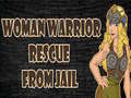 Hra Woman Warrior Rescue From Jail