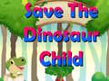 Hra Save The Dinosaur Child