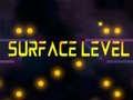 Hra Surface Level