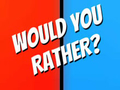 Hra Would You Rather?