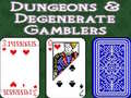 Hra Dungeons & Degenerate Gamblers