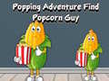 Hra Popping Adventure Find Popcorn Guy