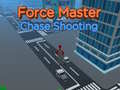Hra Force Master Chase Shooting