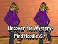 Hra Uncover the Mystery Find Hoodie Girl