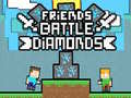 Hra Friends Battle Diamonds
