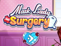 Hra Mask Lady Surgery