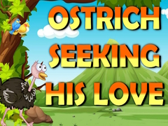 Hra Ostrich Seeking His Love  