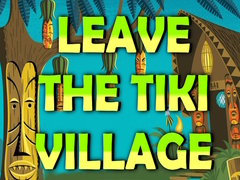 Hra Leave the Tiki Village