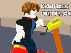 Hra Robcraft Rocking: Legends of Muscles