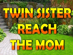 Hra Twin Sister Reach The Mom