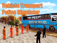 Hra Vehicle Transport Police Simulator