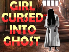 Hra Girl Cursed into Ghost