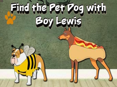 Hra Find the Pet Dog with Boy Lewis