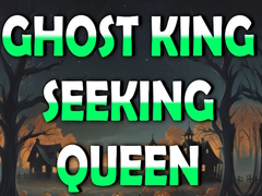 Hra Ghost King Seeking Queen