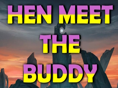 Hra Hen Meet the Buddy