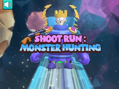 Hra Shoot Run Monster Hunting