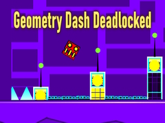 Hra Geometry Dash Deadlocked