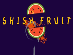 Hra Shish Fruit