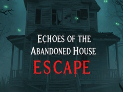 Hra Echoes of the Abandoned House Escape