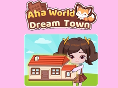 Hra Aha World Dream Town