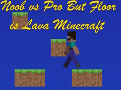 Hra Noob vs Pro But Floor is Lava Minecraft