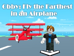 Hra Obby: Fly the Farthest in an Airplane