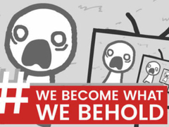 Hra We Become What We Behold