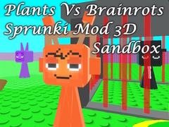 Hra Plants Vs Brainrots Sprunki Mod 3D Sandbox