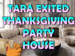 Hra Tara Exited Thanksgiving Party House