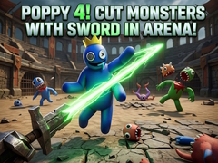 Hra Poppy 4! Cut Monsters with Sword in Arena!