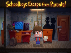 Hra Schoolboy: Escape from Parents!