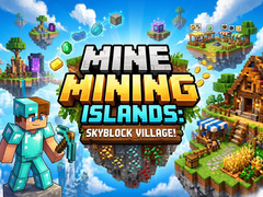 Hra Mine Mining Islands: Skyblock Village!