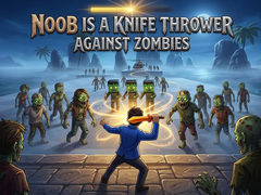 Hra Noob is a Knife Thrower Against Zombies