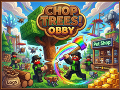 Hra Chop Trees! Obby