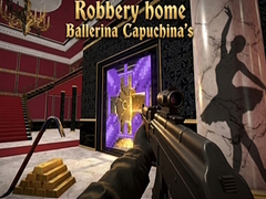 Hra Robbery home Ballerina Capuchina's