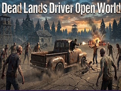 Hra Dead Lands Driver Open World