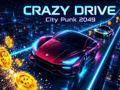Hra Crazy Drive: City Punk 2049