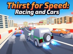 Hra Thirst for Speed: Racing and Cars