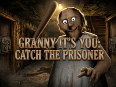 Hra Granny It’s You: Catch the Prisoner