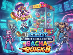 Hra Robot Collector Gacha Quick 8