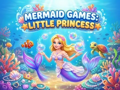 Hra Mermaid  Games: Little Princess 